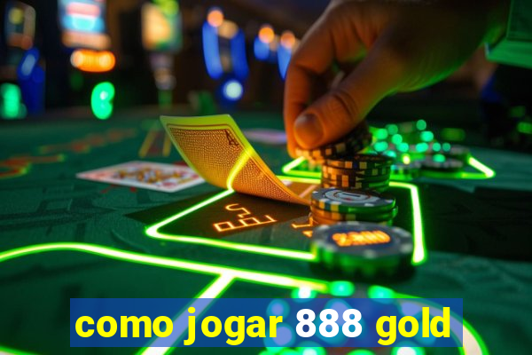 como jogar 888 gold